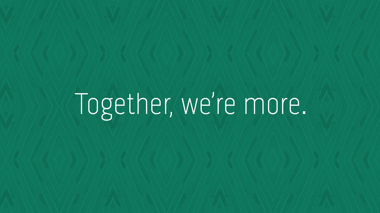 Together, we're more
